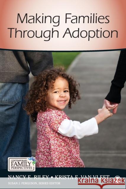 Making Families Through Adoption Nancy Riley Krista E. Va 9781412998000 Pine Forge Press