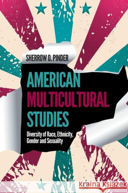 American Multicultural Studies: Diversity of Race, Ethnicity, Gender and Sexuality Pinder, Sherrow O. 9781412998024