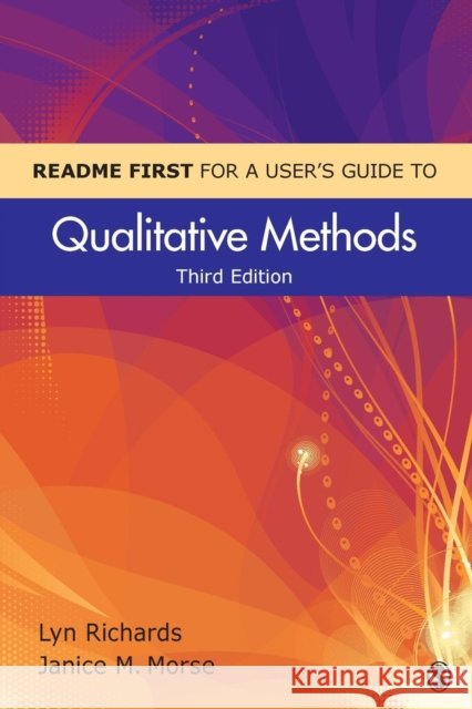 README FIRST for a User's Guide to Qualitative Methods Janice M. Morse 9781412998062 SAGE Publications Inc