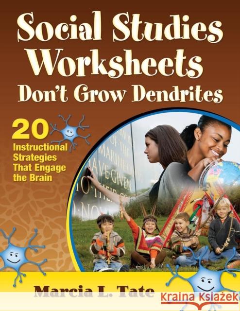 Social Studies Worksheets Don′t Grow Dendrites: 20 Instructional Strategies That Engage the Brain Tate, Marcia L. 9781412998758 Corwin Press