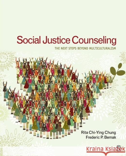 Social Justice Counseling: The Next Steps Beyond Multiculturalism Chung, Rita Chi-Ying 9781412999526 Sage Publications (CA)