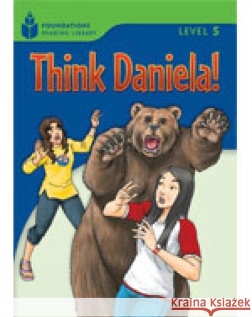 Think Daniela!: Foundations Reading Library 5 Waring, Rob 9781413028867