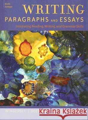 Writing Paragraphs and Essays: Integrating Reading, Writing, and Grammar Skills Joy Wingersky Jan Boerner Diana Holguin-Balogh 9781413033465