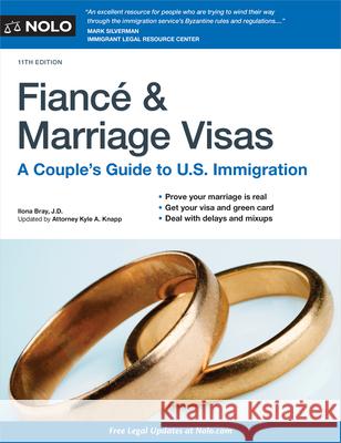 Fiance and Marriage Visas: A Couple's Guide to U.S. Immigration  9781413329919 NOLO