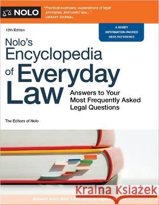 Nolo's Encyclopedia of Everyday Law: Answers to Your Most Frequently Asked Legal Questions The Editors of Nolo Th 9781413330670 NOLO