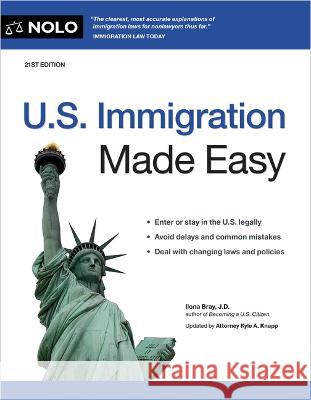 U.S. Immigration Made Easy Ilona Bray 9781413330717 NOLO
