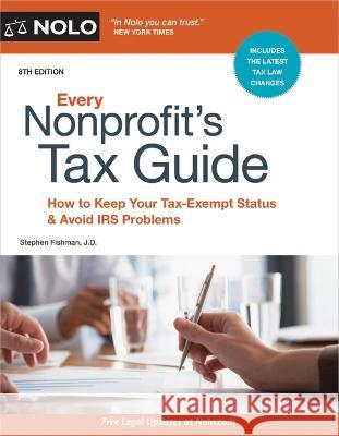Every Nonprofit\'s Tax Guide: How to Keep Your Tax-Exempt Status & Avoid IRS Problems  9781413331158 NOLO