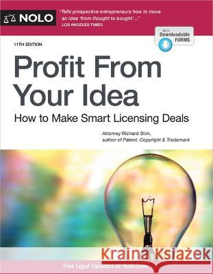 Profit from Your Idea: How to Make Smart Licensing Deals  9781413331196 NOLO