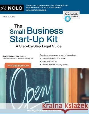 The Small Business Start-Up Kit: A Step-By-Step Legal Guide Peri Pakroo 9781413331417 NOLO