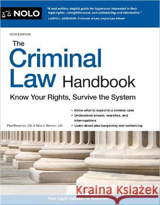 The Criminal Law Handbook: Know Your Rights, Survive the System Paul Bergman Sara J. Berman 9781413331479 NOLO