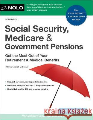 Social Security, Medicare & Government Pensions: Get the Most Out of Your Retirement and Medical Benefits Joseph Matthews 9781413331530 NOLO
