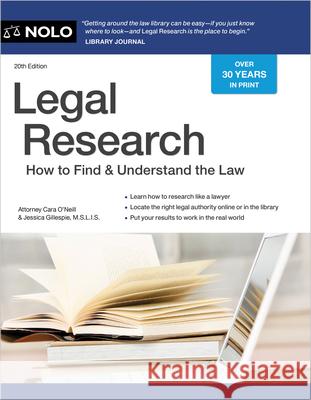 Legal Research: How to Find & Understand the Law Cara O'Neill Jessica Gillespie Gillespie 9781413331929 NOLO