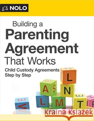 Building a Parenting Agreement That Works: Child Custody Agreements Step by Step  9781413332568 NOLO