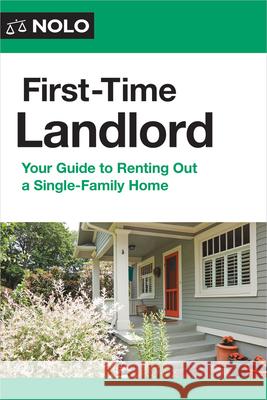 First-Time Landlord: Your Guide to Renting Out a Single-Family Home  9781413332704 NOLO