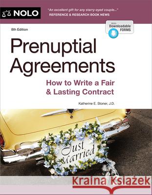 Prenuptial Agreements: How to Write a Fair & Lasting Contract Katherine Stoner 9781413333756