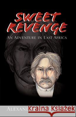 Sweet Revenge Alexander, Jr. Molnar 9781413406429 Xlibris Corporation