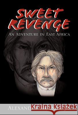 Sweet Revenge Alexander, Jr. Molnar 9781413406436 Xlibris Corporation