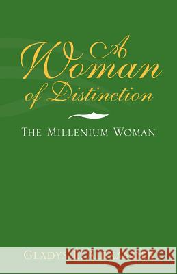 A Woman of Distinction Gladys L. Alexander 9781413413298 Xlibris Corporation