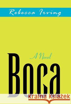 Boca Rebecca Irving 9781413418453