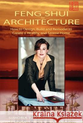 Feng Shui for Architecture Simona F. Mainini 9781413419610 Xlibris Corporation