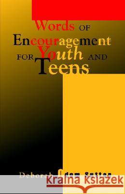 Words of Encouragement for Youth and Teens Deborah Odom Sutton 9781413420562