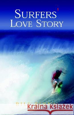 Surfers' Love Story Bill Flynn 9781413421354 Xlibris