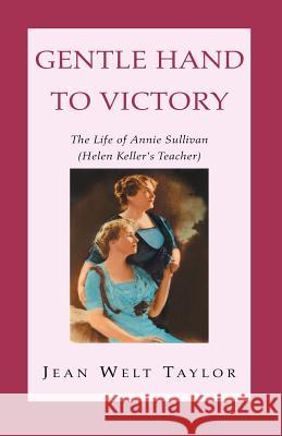 Gentle Hand to Victory Jean Welt Taylor 9781413423044