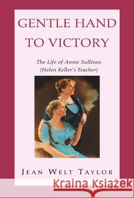 Gentle Hand to Victory Jean Welt Taylor 9781413423051