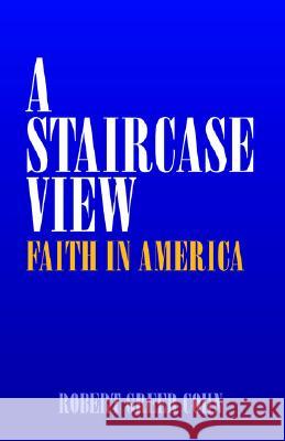 A Staircase View Robert Greer Cohn 9781413425239