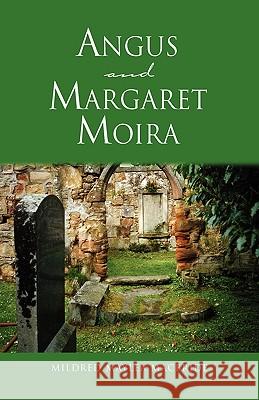 Angus and Margaret Moira Mildred Maylea MacBride 9781413427554 Xlibris Corporation