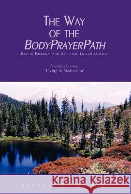 The Way of the BodyPrayerPath Barnaby B. Barratt 9781413429770