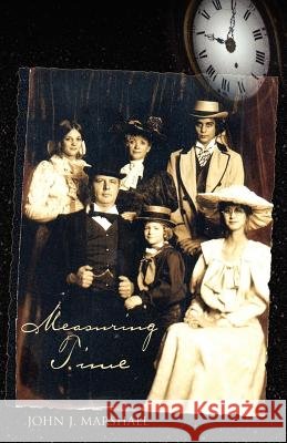Measuring Time John J. Marshall 9781413431223