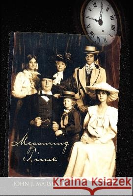 Measuring Time John J. Marshall 9781413431230