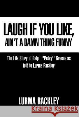 Laugh If You Like Lurma Rackley 9781413432893