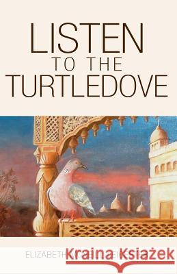 Listen to the Turtledove Elizabeth McNeill-Leicester 9781413435382 Xlibris Corporation