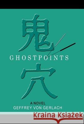 Ghost Points Geffrey Von Gerlach 9781413437003