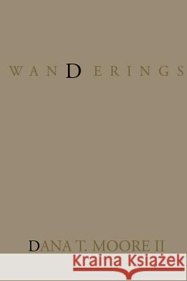 Wanderings Dana , T. Moore 9781413440539