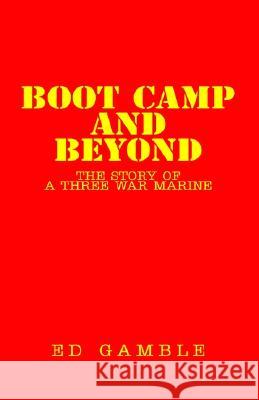 Boot Camp and Beyond Ed Gamble 9781413442649