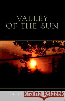 Valley of the Sun Debra L. Mcmillan 9781413442656 XLIBRIS CORPORATION