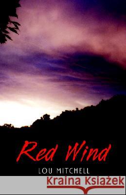 Red Wind Lou Mitchell 9781413449112 XLIBRIS CORPORATION