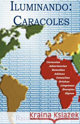 Iluminando: Caracoles Valdes, Regina C. 9781413455281 Xlibris Corporation