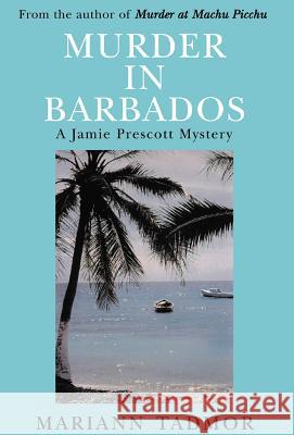 Murder in Barbados Mariann Tadmor 9781413455762
