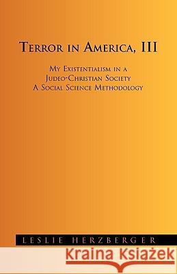 My Existentialism: A Social Science Methodology Herzberger, Leslie 9781413455854