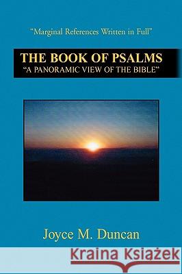 The Book of Psalms: A Panoramic View of the Bible'' Duncan, Joyce M. 9781413458381 Borders Personal Publishing