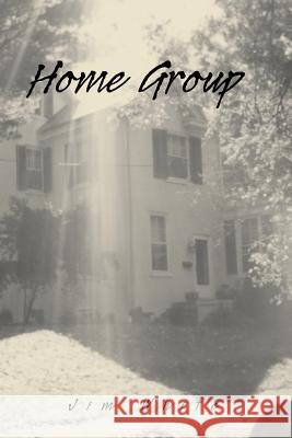 Home Group Jim White 9781413458558 Borders Personal Publishing