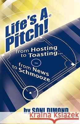 Life's a Pitch! Soni Dimond 9781413462524
