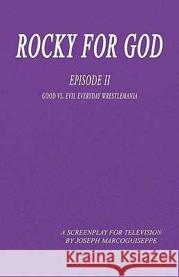 Rocky for God Episode II Joseph Marcoguiseppe 9781413464641 Xlibris Corporation