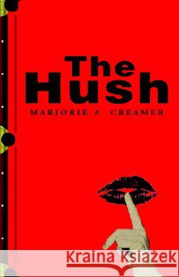 The Hush Marjorie, A. Creamer 9781413466713