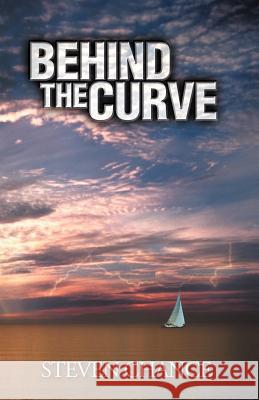 Behind the Curve Steven Chance 9781413469943 Xlibris Corporation