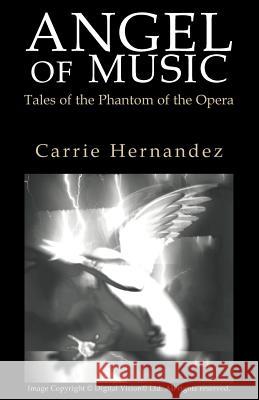 Angel of Music: Tales of the Phantom of the Opera Hernandez, Carrie 9781413472790